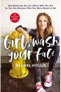 Girl, Wash Your Face: Stop Believing the Lies About Who You Are so You Can Become Who You Were Meant to Be (Girl, Wash Your Face Series)