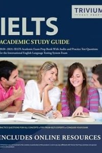 IELTS Academic Study Guide 2020-2021: IELTS Academic Exam Prep Book With Audio and Practice Test Questions for the International English Language Test