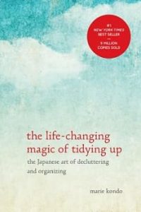 The Life-Changing Magic of Tidying Up: The Japanese Art of Decluttering and Organizing (The Life Changing Magic of Tidying Up)