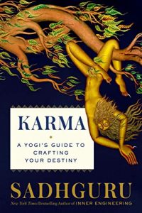 Karma: A Yogi’s Guide to Crafting Your Own Destiny