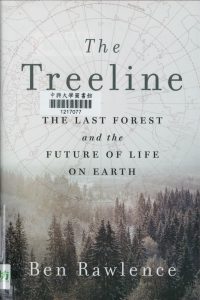 The treeline : the last forest and the future of life on earth