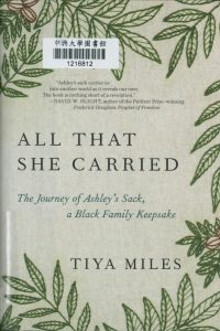 All that she carried : the journey of Ashley’s sack, a black family keepsake