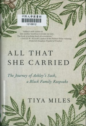 All that she carried : the journey of Ashley's sack, a black family keepsake