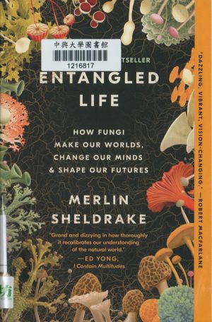 Entangled life : how fungi make our worlds, change our minds and shape our futures