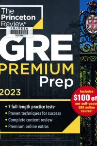 GRE® premium prep 2023 / the staff of the Princeton Review.